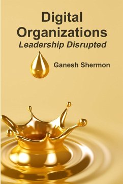 Digital Organizations Leadership Disrupted - Shermon, Ganesh