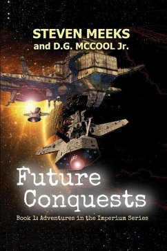 Future Conquests - Meeks, Steven; McCool, D. G.