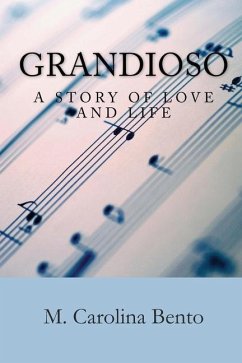 Grandioso: A Story of Love and Life - Bento, M. Carolina