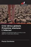 Crisi idrica globale Prossima stazione: L'Inferno!