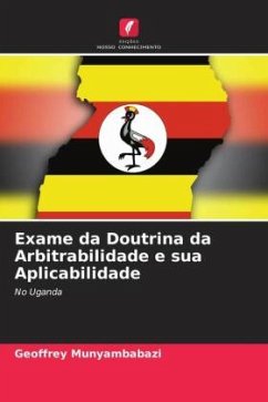 Exame da Doutrina da Arbitrabilidade e sua Aplicabilidade - Munyambabazi, Geoffrey