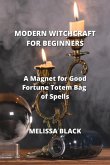 Modern Witchcraft for Beginners: A Magnet for Good Fortune Totem Bag of Spells