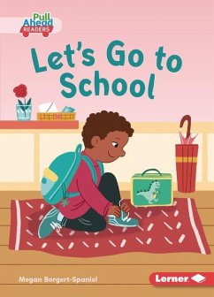 Let's Go to School - Borgert-Spaniol, Megan