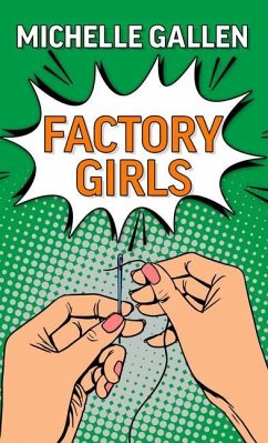 Factory Girls - Gallen, Michelle