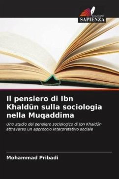 Il pensiero di Ibn Khald¿n sulla sociologia nella Muqaddima - Pribadi, Mohammad