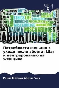 Potrebnosti zhenschin w uhode posle aborta: Shag k centrirowaniü na zhenschine - Mahmud Abdel Gani, Raniq