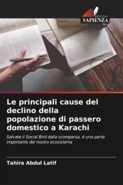 Le principali cause del declino della popolazione di passero domestico a Karachi - Abdul Latif, Tahira