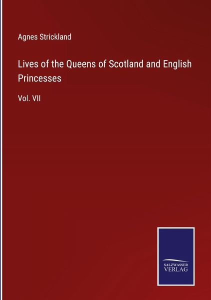 Lives of the Queens of Scotland and English Princesses