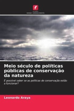 Meio século de políticas públicas de conservação da natureza - Araya, Leonardo