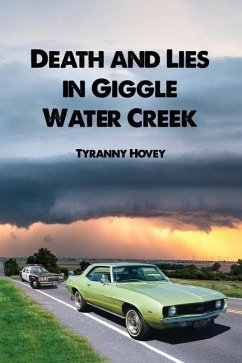 Death and Lies in Giggle Water Creek - Hovey, Tyranny