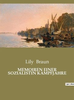 MEMOIREN EINER SOZIALISTIN KAMPFJAHRE - Braun, Lily