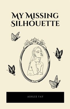 My Missing Silhouette - Fay, Ashlee