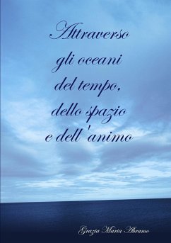 Attraverso gli oceani del tempo, dello spazio e dell'animo - Abramo, Grazia Maria