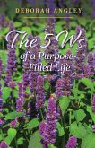 The 5 Ws of a Purpose-Filled Life