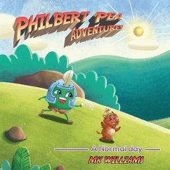 Philbert Pea Adventures: A Normal Day - Williams, Michael Ken