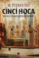 Cinci Hoca - Bir Deli Ibrahim Dönemi Romani - Turhan Tan, M.