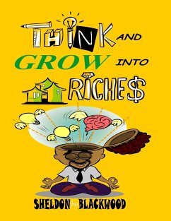 Think and Grow into Real Estate Riches - Blackwood, Sheldon