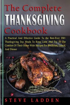 The Complete Thanksgiving Cookbook - Ladden, Steve