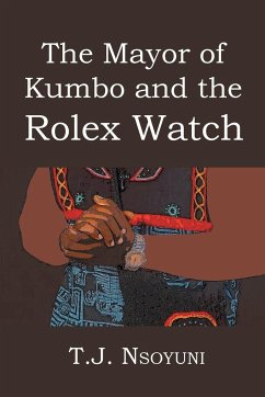 The Mayor of Kumbo and the Rolex Watch - Nsoyuni, T. J.