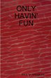 ONLY HAVIN' FUN - Bild 1