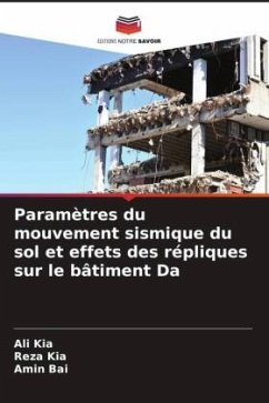 Paramètres du mouvement sismique du sol et effets des répliques sur le bâtiment Da - Kia, Ali;Kia, Reza;Bai, Amin