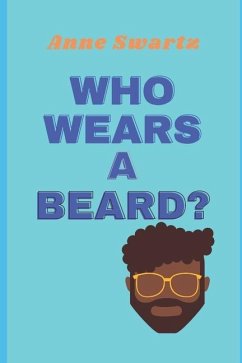 Who Wears A Beard? - Swartz, Anne