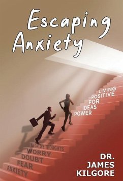 Escaping Anxiety - Kilgore, James E.