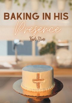 Baking In His Presence - Stone, Karli