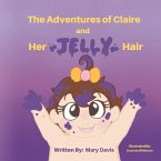The Adventures of Claire: And Her Jelly Hair