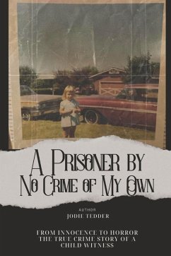 A Prisoner by No Crime of My Own - Tedder