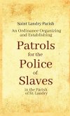 An Ordinance Organizing and Establishing Patrols for the Police of Slaves in the Parish of St. Landry