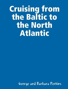 Cruising from the Baltic to the North Atlantic - Perkins, George And Barbara