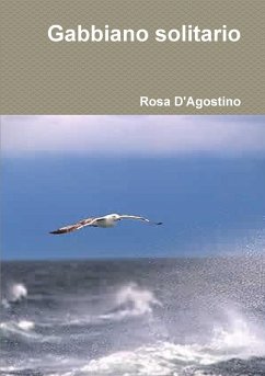 Gabbiano solitario - D'Agostino, Rosa