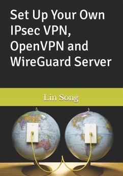 Set Up Your Own IPsec VPN, OpenVPN and WireGuard Server - Song, Lin