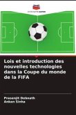 Lois et introduction des nouvelles technologies dans la Coupe du monde de la FIFA