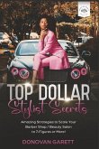 Top Dollar Stylist Secrets: Amazing Strategies to Scale Your Barbershop / Beauty Salon to 7-Figures or More!