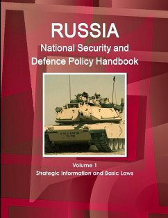 Russia National Security and Defence Policy Handbook Volume 1 Strategic Information and Basic Laws - Ibp, Inc.