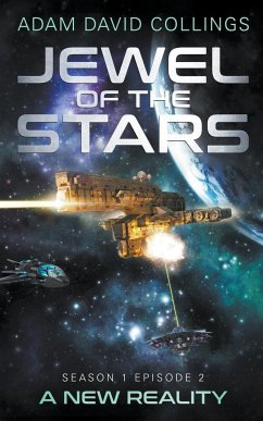 Jewel of The Stars - Season 1 Episode 2 - A New Reality - Collings, Adam David