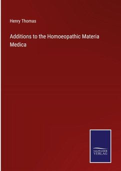 Additions to the Homoeopathic Materia Medica - Thomas, Henry
