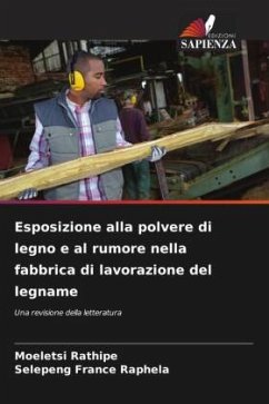 Esposizione alla polvere di legno e al rumore nella fabbrica di lavorazione del legname - Rathipe, Moeletsi;Raphela, Selepeng France