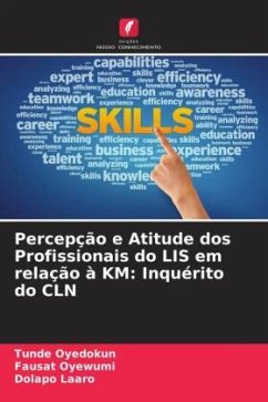 Percepção e Atitude dos Profissionais do LIS em relação à KM: Inquérito do CLN - Oyedokun, Tunde;Oyewumi, Fausat;Laaro, Dolapo