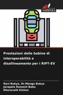 Prestazioni delle bobine di interoperabilità e disallineamento per i RIPT-EV - Bukya, Ravi Bukya, Dr.Mangu;Ramesh Babu, Jarapala;Kishan, Dharavath