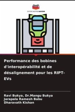 Performance des bobines d'interopérabilité et de désalignement pour les RIPT-EVs - Bukya, Ravi Bukya, Dr.Mangu;Ramesh Babu, Jarapala;Kishan, Dharavath