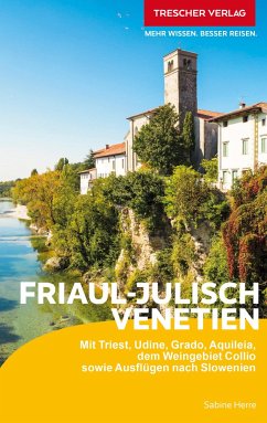 TRESCHER Reiseführer Friaul - Julisch Venetien - Herre, Sabine