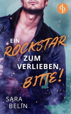 Ein Rockstar zum Verlieben, bitte! (eBook, ePUB) - Belin, Sara