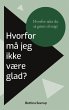 Hvorfor må jeg ikke være glad? - Bild 1