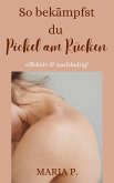 So bekämpfst du Pickel am Rücken effektiv und nachhaltig! (eBook, ePUB)