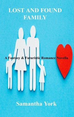 Lost and Found Family: A Fantasy & Futuristic Romance Novella - York, Samantha