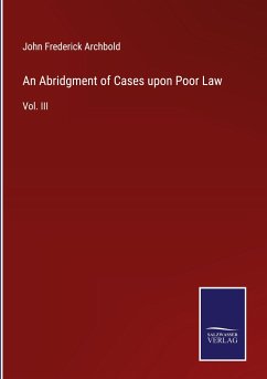 An Abridgment of Cases upon Poor Law - Archbold, John Frederick