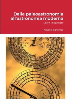 Dalla paleoastronomia all'astronomia moderna - Canonico, Antonio